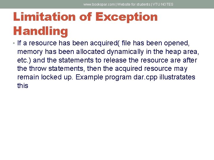 www. bookspar. com | Website for students | VTU NOTES Limitation of Exception Handling