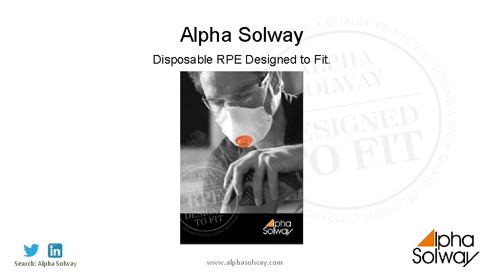 Alpha Solway Disposable RPE Designed to Fit. Search: Alpha Solway www. alphasolway. com 
