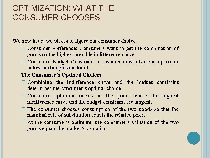 OPTIMIZATION: WHAT THE CONSUMER CHOOSES We now have two pieces to figure out consumer