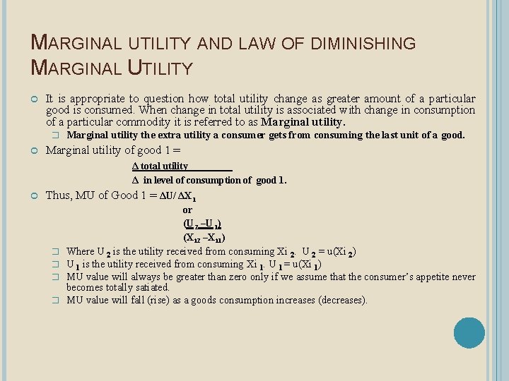 MARGINAL UTILITY AND LAW OF DIMINISHING MARGINAL UTILITY It is appropriate to question how
