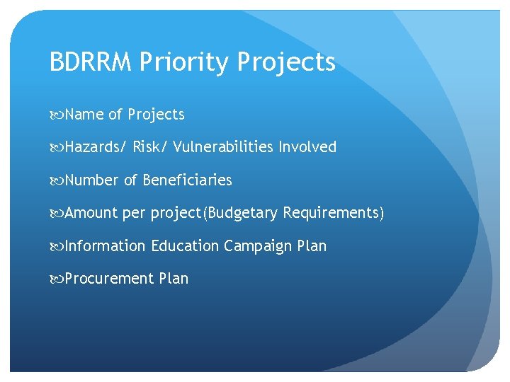 BDRRM Priority Projects Name of Projects Hazards/ Risk/ Vulnerabilities Involved Number of Beneficiaries Amount