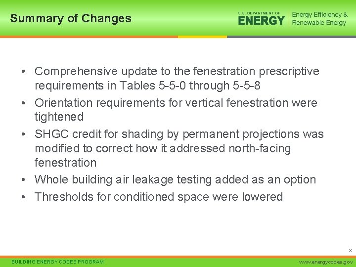 Summary of Changes • Comprehensive update to the fenestration prescriptive requirements in Tables 5