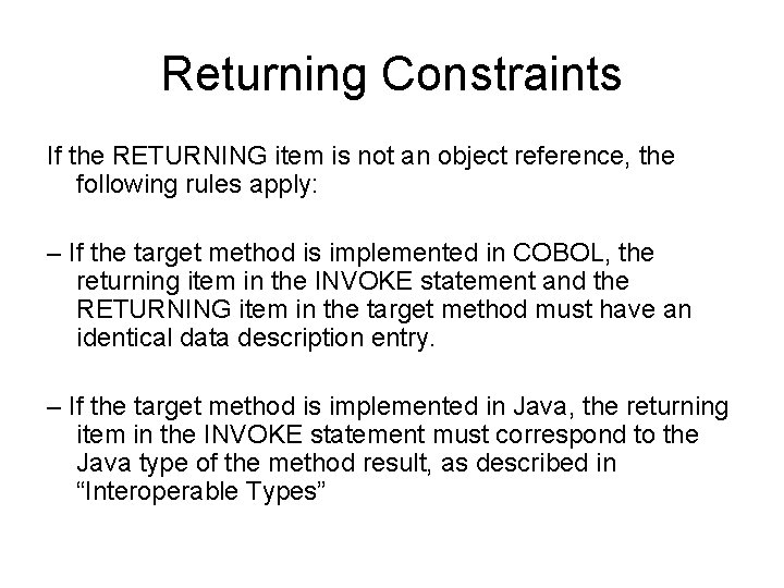 Returning Constraints If the RETURNING item is not an object reference, the following rules