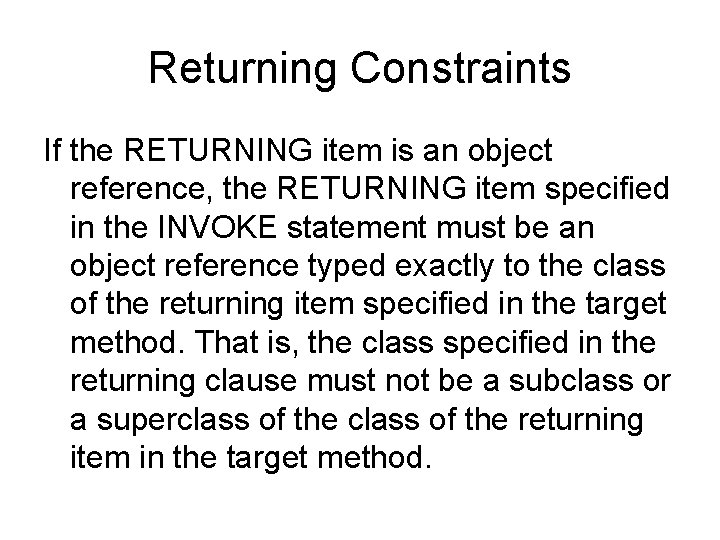 Returning Constraints If the RETURNING item is an object reference, the RETURNING item specified