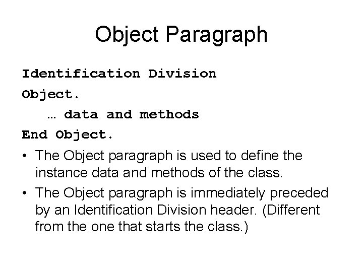 Object Paragraph Identification Division Object. … data and methods End Object. • The Object