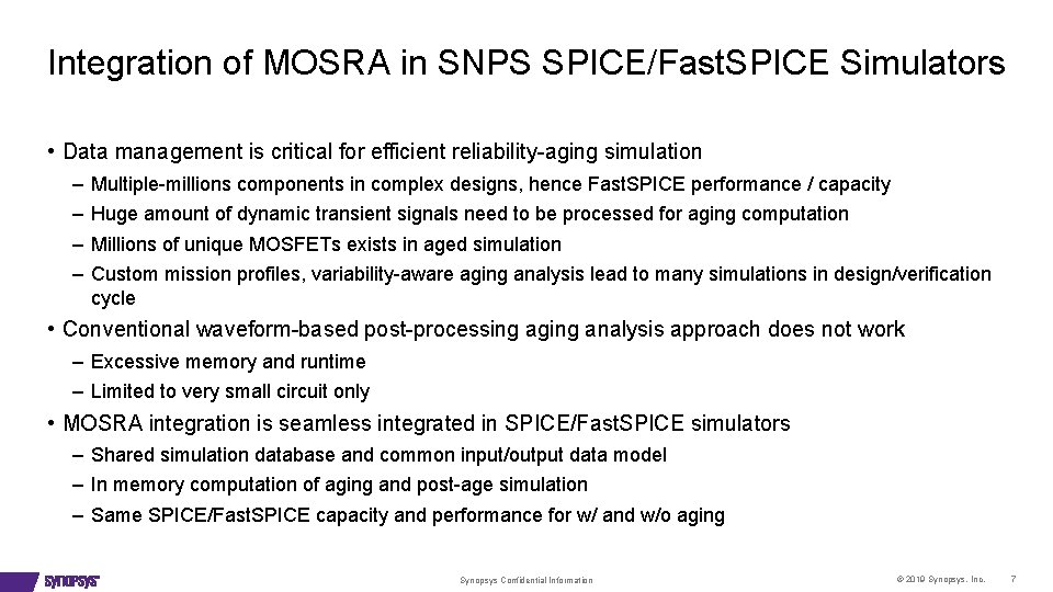 Integration of MOSRA in SNPS SPICE/Fast. SPICE Simulators • Data management is critical for