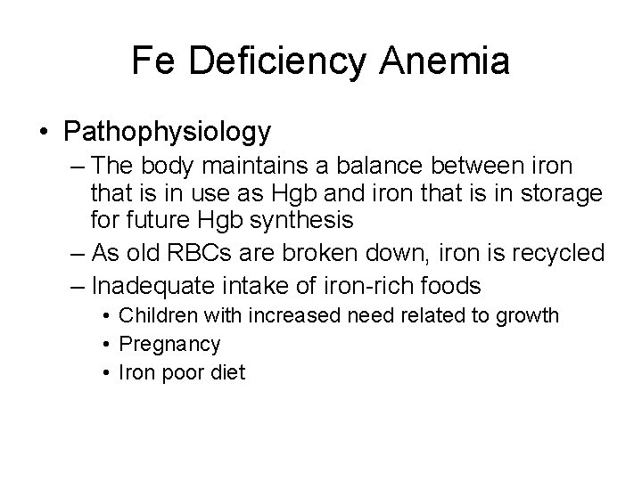 Fe Deficiency Anemia • Pathophysiology – The body maintains a balance between iron that