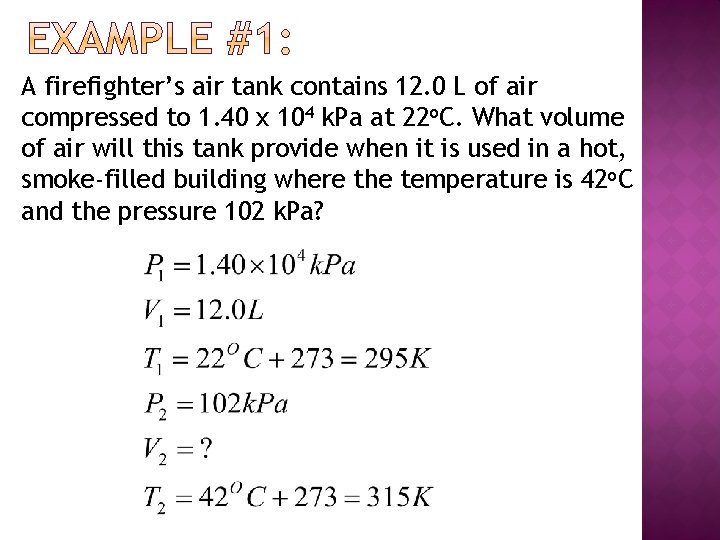 A firefighter’s air tank contains 12. 0 L of air compressed to 1. 40