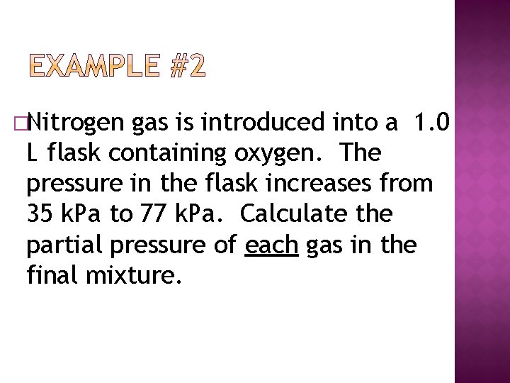 �Nitrogen gas is introduced into a 1. 0 L flask containing oxygen. The pressure