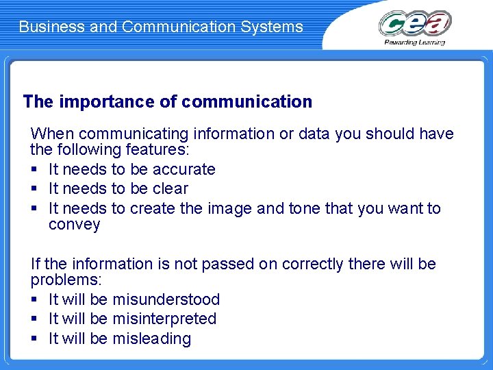 Business and Communication Systems The importance of communication When communicating information or data you