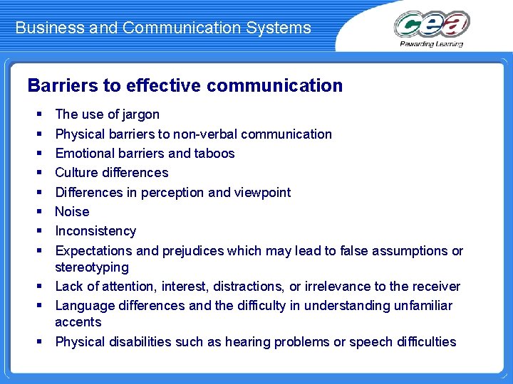 Business and Communication Systems Barriers to effective communication § § § § The use