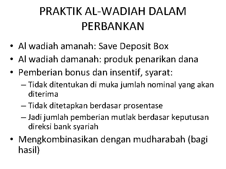 PRAKTIK AL-WADIAH DALAM PERBANKAN • Al wadiah amanah: Save Deposit Box • Al wadiah