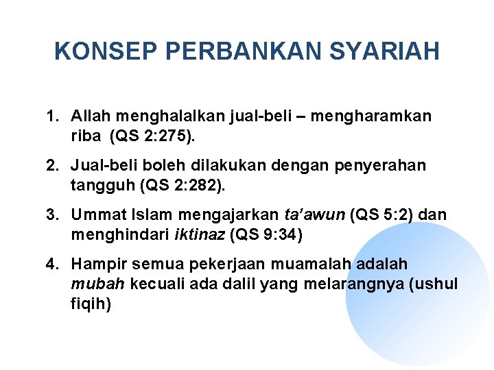 KONSEP PERBANKAN SYARIAH 1. Allah menghalalkan jual-beli – mengharamkan riba (QS 2: 275). 2.