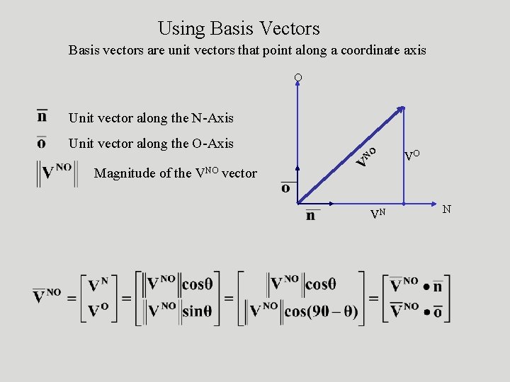 Using Basis Vectors Basis vectors are unit vectors that point along a coordinate axis