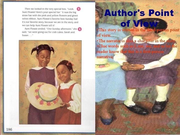 Author's Point of View • This story is written in the third-person point of