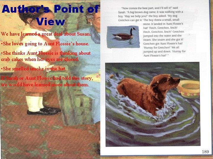 Author's Point of View We have learned a great deal about Susan. • She