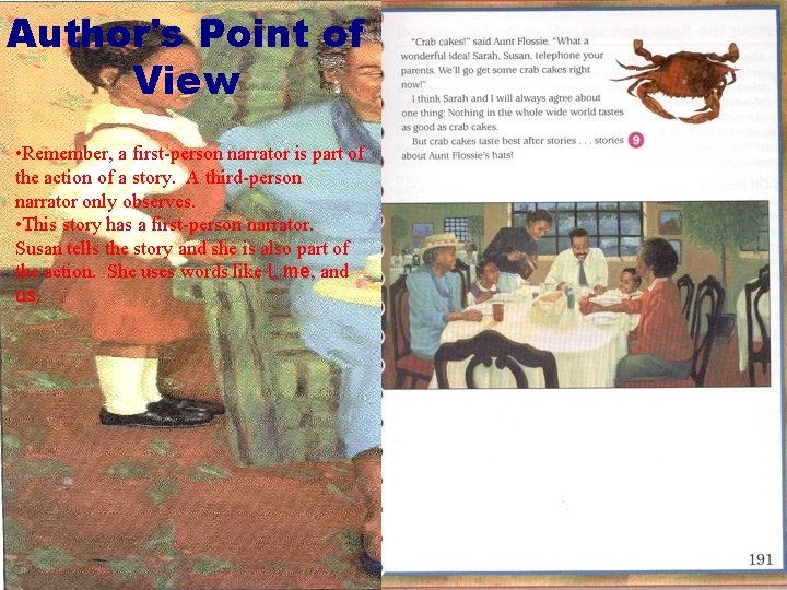 Author's Point of View • Remember, a first-person narrator is part of the action