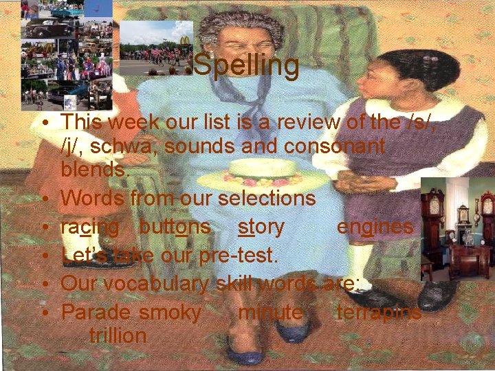 Spelling • This week our list is a review of the /s/, /j/, schwa,