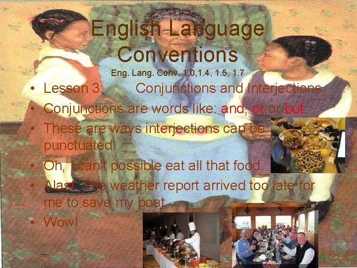 English Language Conventions Eng. Lang. Conv. 1. 0, 1. 4, 1. 5, 1. 7