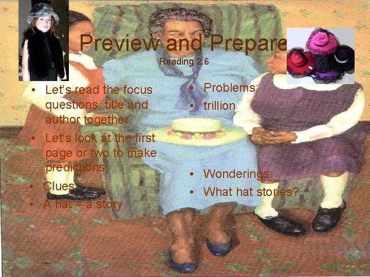 Preview and Prepare Reading 2. 6 • Let’s read the focus questions, title and