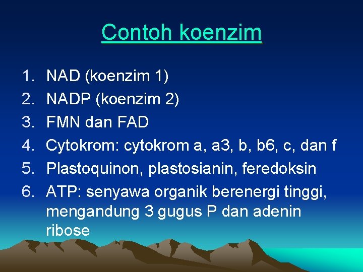 Contoh koenzim 1. 2. 3. 4. 5. 6. NAD (koenzim 1) NADP (koenzim 2)