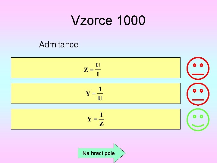 Vzorce 1000 Admitance Na hrací pole 