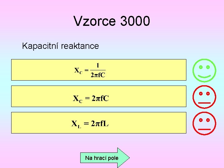 Vzorce 3000 Kapacitní reaktance Na hrací pole 
