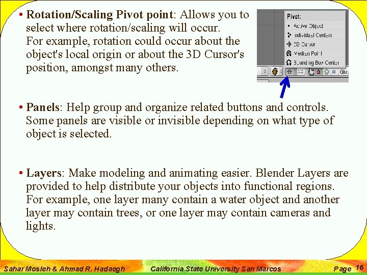  • Rotation/Scaling Pivot point: Allows you to select where rotation/scaling will occur. For