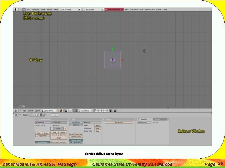 Blender default scene layout Sahar Mosleh & Ahmad R. Hadaegh California State University San