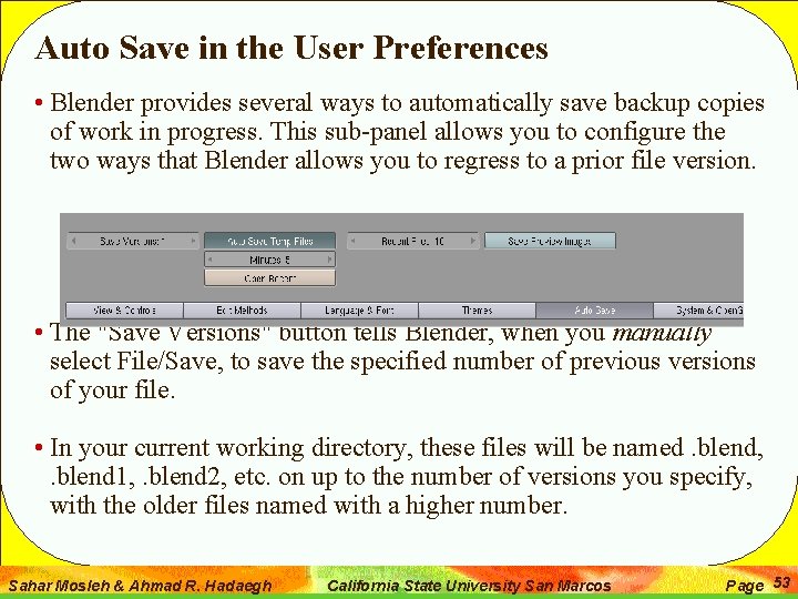 Auto Save in the User Preferences • Blender provides several ways to automatically save