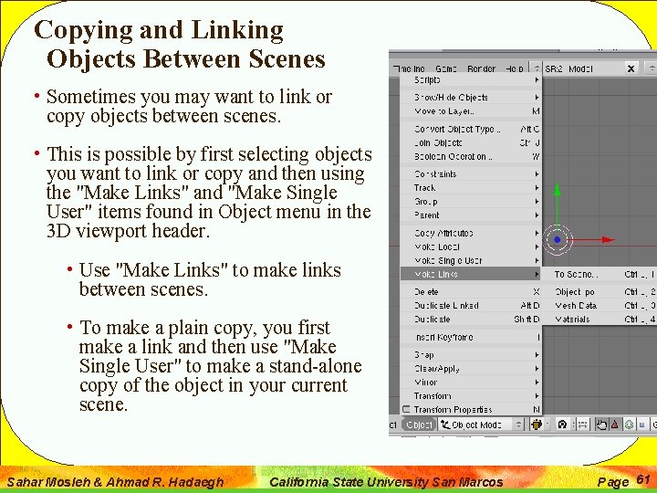 Copying and Linking Objects Between Scenes • Sometimes you may want to link or