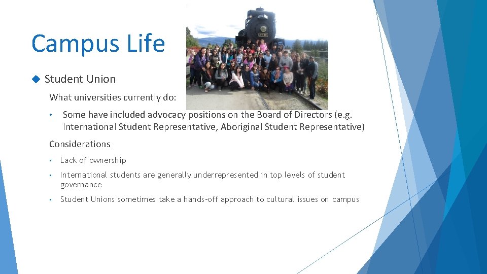 Campus Life Student Union What universities currently do: • Some have included advocacy positions