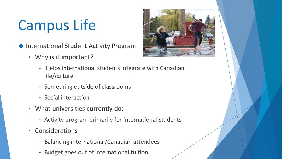 Campus Life International Student Activity Program • • Why is it important? • Helps