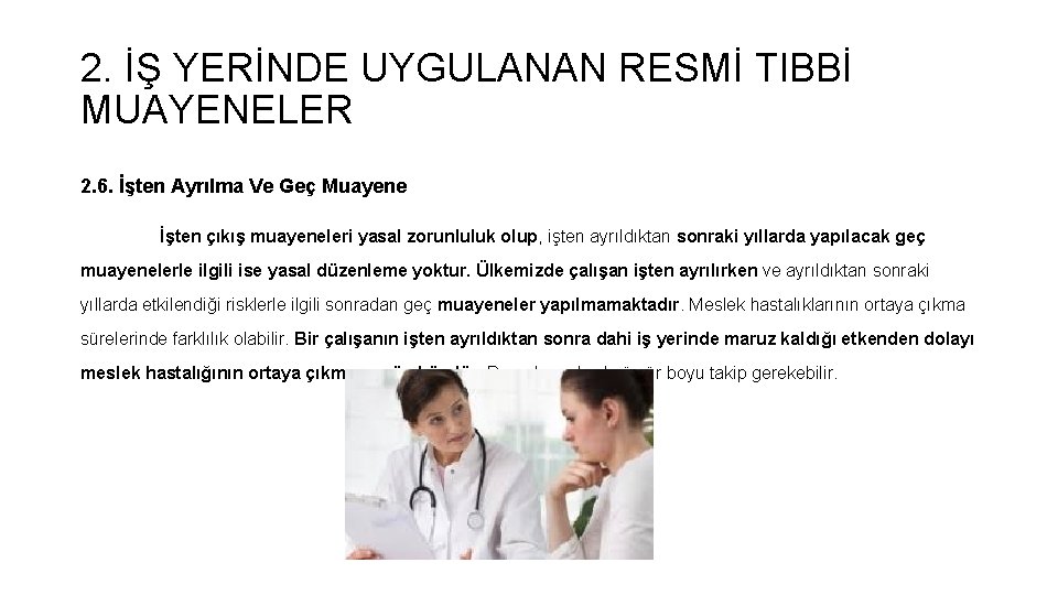 2. İŞ YERİNDE UYGULANAN RESMİ TIBBİ MUAYENELER 2. 6. İşten Ayrılma Ve Geç Muayene