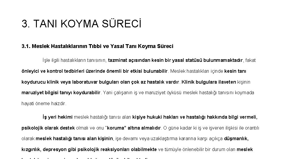 3. TANI KOYMA SÜRECİ 3. 1. Meslek Hastalıklarının Tıbbi ve Yasal Tanı Koyma Süreci