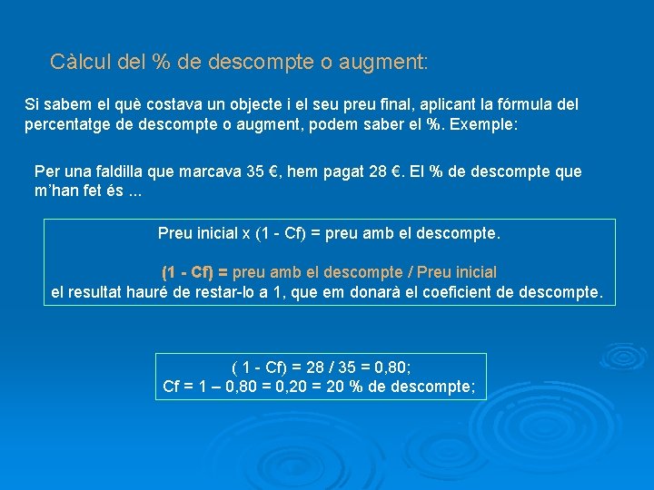 Càlcul del % de descompte o augment: Si sabem el què costava un objecte