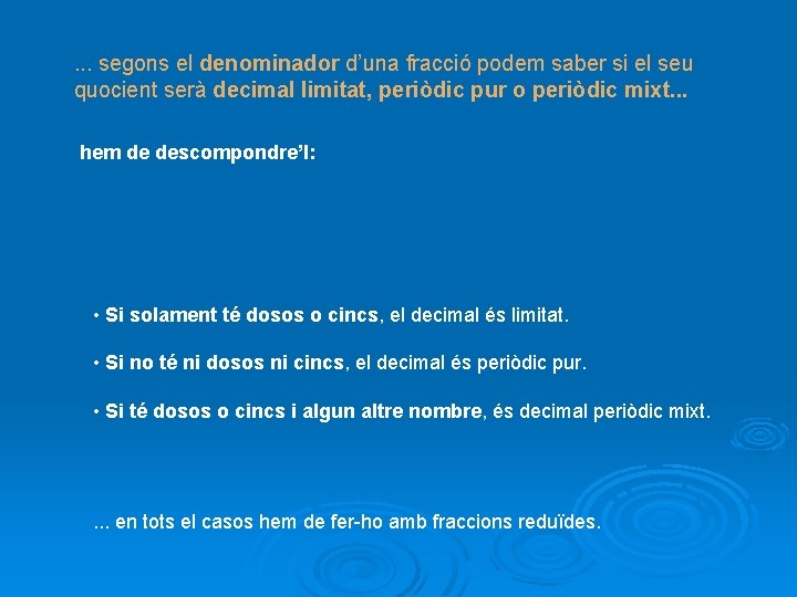 . . . segons el denominador d’una fracció podem saber si el seu quocient