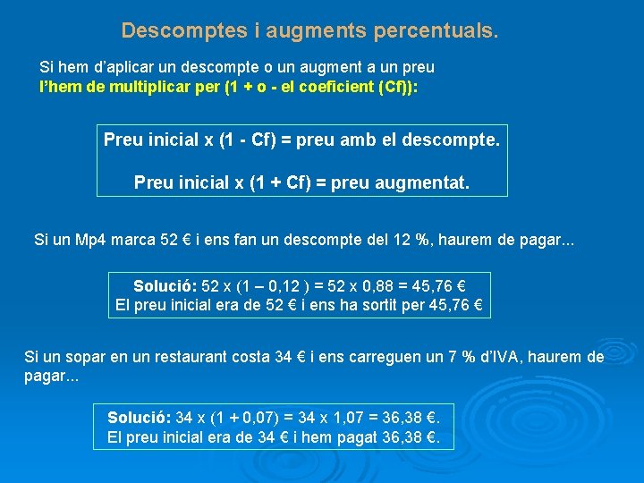 Descomptes i augments percentuals. Si hem d’aplicar un descompte o un augment a un