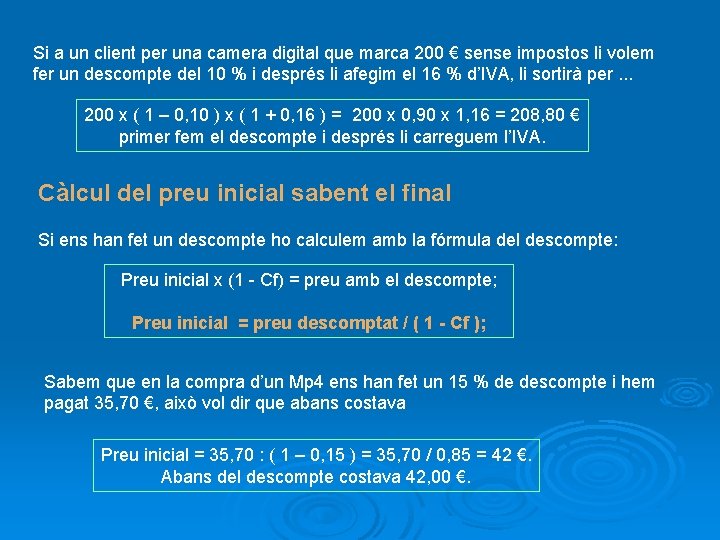 Si a un client per una camera digital que marca 200 € sense impostos