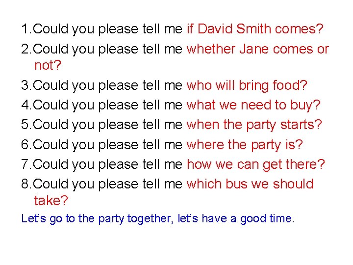 1. Could you please tell me if David Smith comes? 2. Could you please