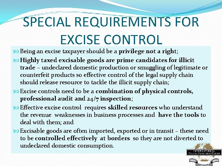 SPECIAL REQUIREMENTS FOR EXCISE CONTROL Being an excise taxpayer should be a privilege not
