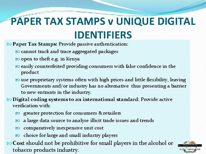 PAPER TAX STAMPS v UNIQUE DIGITAL IDENTIFIERS Paper Tax Stamps: Provide passive authentication: cannot