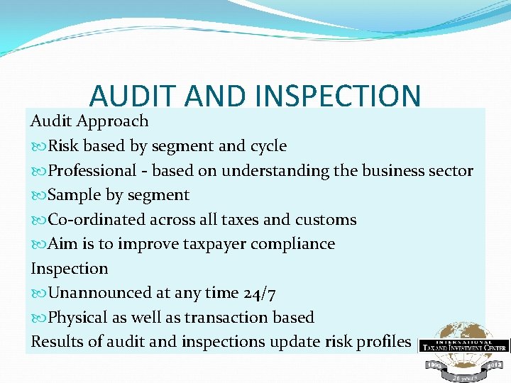 AUDIT AND INSPECTION Audit Approach Risk based by segment and cycle Professional - based