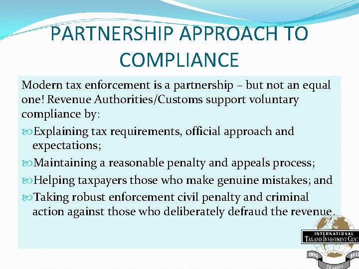 PARTNERSHIP APPROACH TO COMPLIANCE Modern tax enforcement is a partnership – but not an