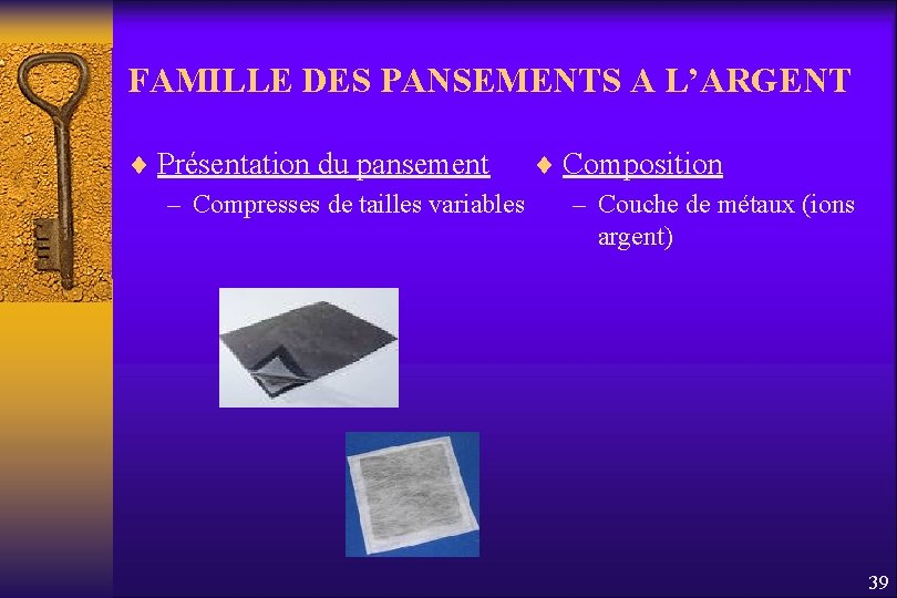 FAMILLE DES PANSEMENTS A L’ARGENT ¨ Présentation du pansement ¨ Composition – Compresses de