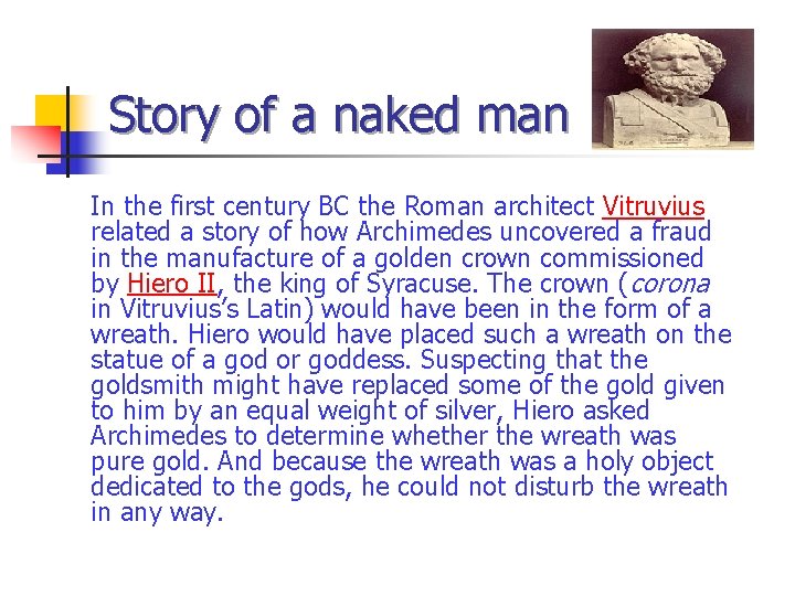 Story of a naked man In the first century BC the Roman architect Vitruvius