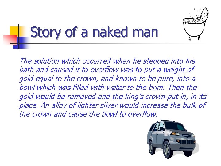 Story of a naked man The solution which occurred when he stepped into his