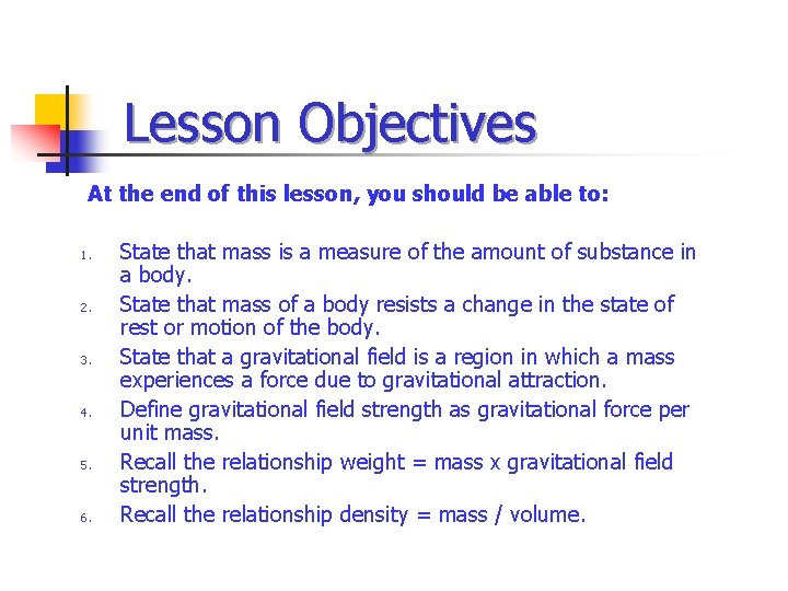 Lesson Objectives At the end of this lesson, you should be able to: 1.