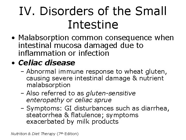 IV. Disorders of the Small Intestine • Malabsorption common consequence when intestinal mucosa damaged