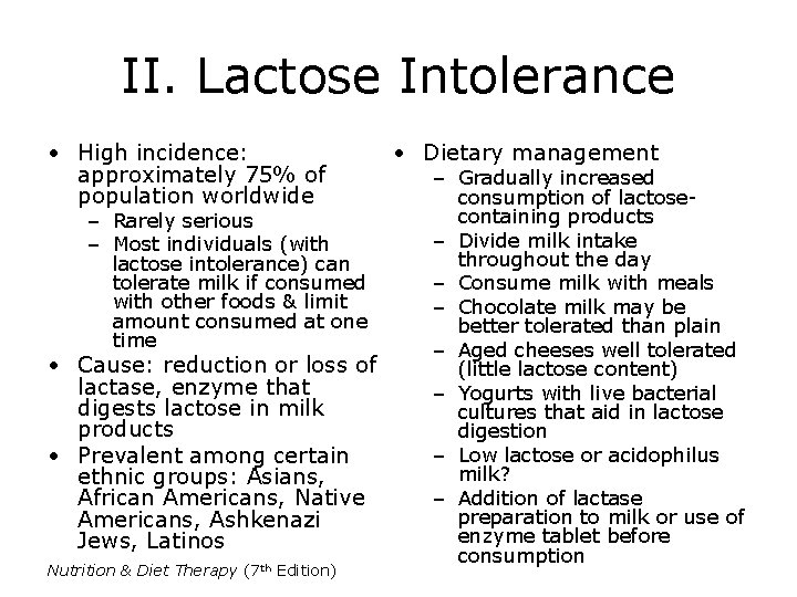 II. Lactose Intolerance • High incidence: approximately 75% of population worldwide – Rarely serious